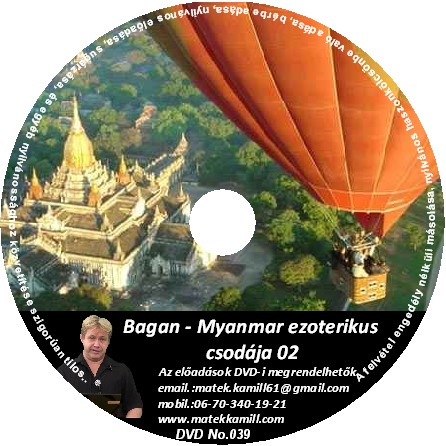 Bagan Myanmar ezoterikus csodája 02. előadás